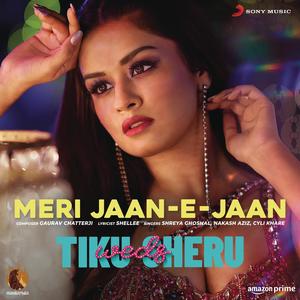 Meri Jaan-E-Jaan (From "Tiku Weds Sheru")