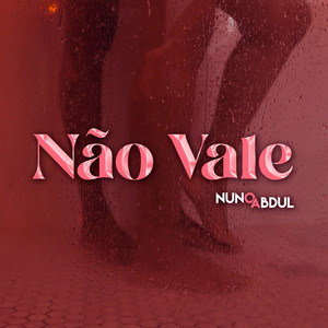 Nuno Abdul - Não Vale
