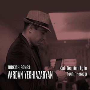 Kal Benim Için (Toghir Heracar)