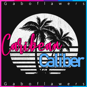 Caribean Caliber (Explicit)