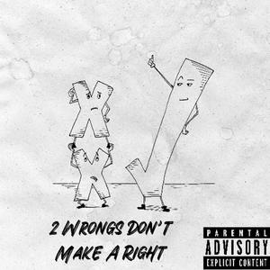 2 Wrongs Don't Make A Right (Explicit)