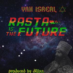 Rasta is the Future (Explicit)