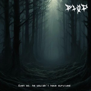 Even so, he wouldn't have survived