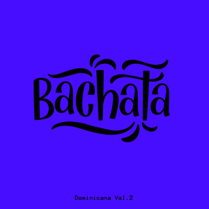 Bachata Dominicana Vol.2 (Explicit)