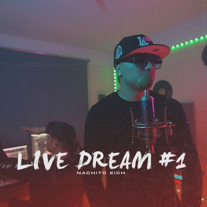 Nachito Eich: Live Dream #1 (Explicit)