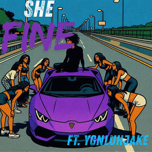 She fine (feat. Ygnluhjake) (Explicit)