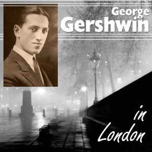 George Gershwin In London