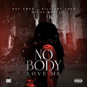 Nobody love me (feat. Boy swag & Nilliony Cage) (Explicit)