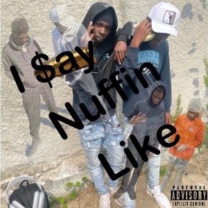 I $ay Nuffin Like (Explicit)