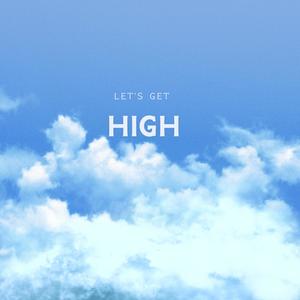 Let's get High (feat. WaXXX) [Explicit]