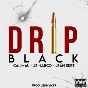 Drip black (feat. Calimau & Jz Narco) (Explicit)