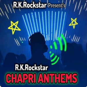 R.K.Rockstar - Chapri Anthems (R.K.Rockstar)