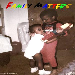 Family Matters(feat. Amon Drew) (Explicit)