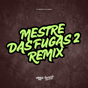Mestre das Fugas 2 Remix (Explicit)