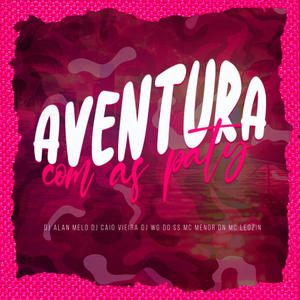 Aventura Com as Paty (Eletrofunk)