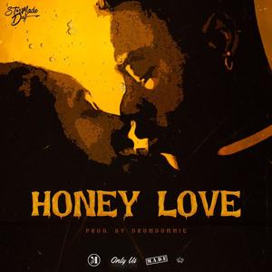 HONEY LOVE (Explicit)