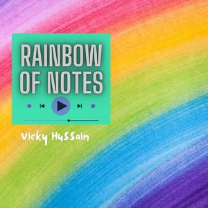 Rainbow of Notes (feat. Vicky Hussain)