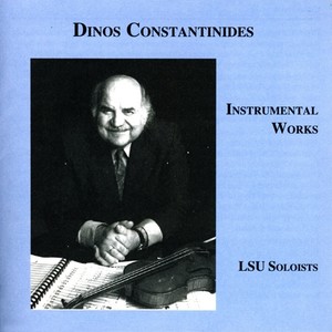 CONSTANTINIDES, D.: Legend / String Quartet No. 1 / Genteel Dialogue / Kaleidoscope Fantasy (Instrumental Works with LSU Soloists)