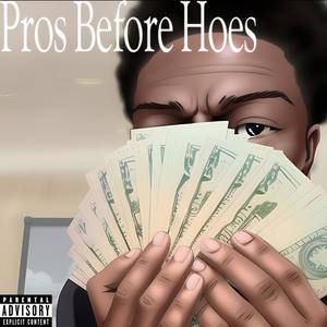 Pros Before Hoes (Explicit)