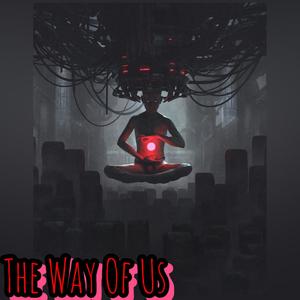 THE WAY OF US (feat. SwazySoKool) (Explicit)
