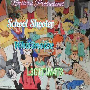 Shcool Shooter (feat. L3G1T1M4T3) (Explicit)