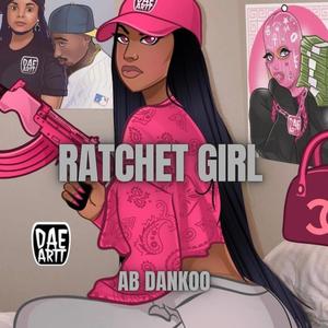 RATCHET GIRL (Explicit)