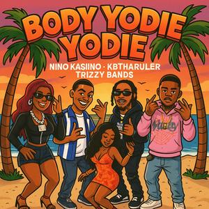 Body Yodie Yodie (feat. Kbtharuler & Trizzy Bands) (Explicit)