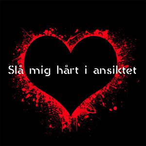 Slå mig hårt i ansiktet