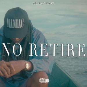 No Retire (feat. Star Ace) [Explicit]