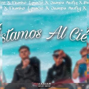 Estamos al cien(feat. Franco Ignacio x Juanpa air fly x Brian.24-7)