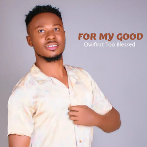 For My Good