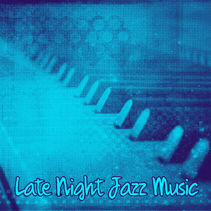 Late Night Jazz Music – Chilled Jazz, Blue Moon, Jazz Piano, Smooth Moves, Easy Listening Piano