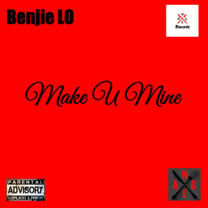 Make U Mine (Explicit)