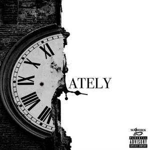 Lately (Explicit)