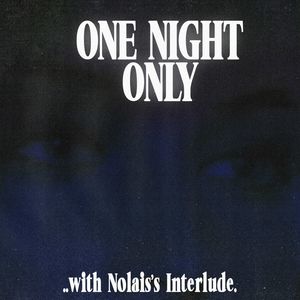 One Night Only / Nolais Interlude