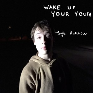 Wake Up Your Youth (Explicit)