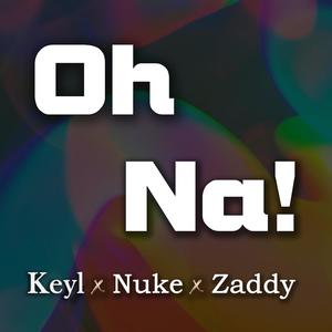 Oh Na! (feat. CmgLowkeyLeo & Nuke)