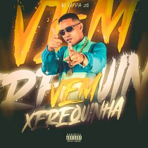 VEM XEREQUINHA (Explicit)