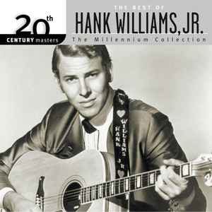 The Best Of Hank Williams, Jr. 20th Century Masters The Millennium Collection