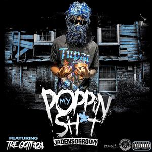 Poppin My **** (feat. Tre Gotti 424) (Explicit)
