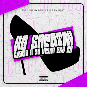No Sapatin / Chama a novinha pra ca (Explicit)