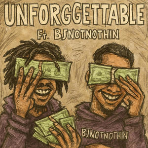Unforgettable (feat. Bjnotnothin) (Explicit)