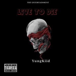 LiVE TO DiE (Explicit)