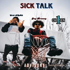 Sick Talk (feat. Jay Drowsy) (Explicit)