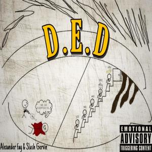 D.E.D (Die Every Day) (feat. Slush Gervin) [Explicit]