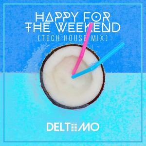 Happy For The Weekend (Tech House Extended Mix)