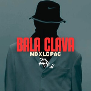 BALA CLAVA (Explicit)