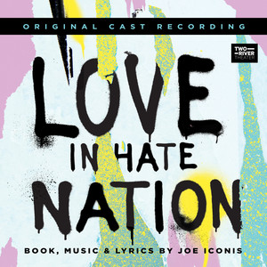 Love in Hate Nation (Original Cast Recording) [Explicit]