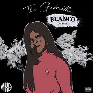 BLANCO (The Godmother) [Explicit]