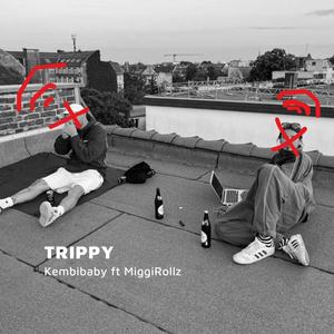 TRIPPY (feat. MiggiRollz) (Explicit)